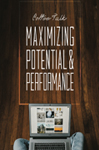 Maximizing Potential and Performance